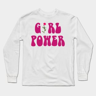 Girl Power!!! Long Sleeve T-Shirt